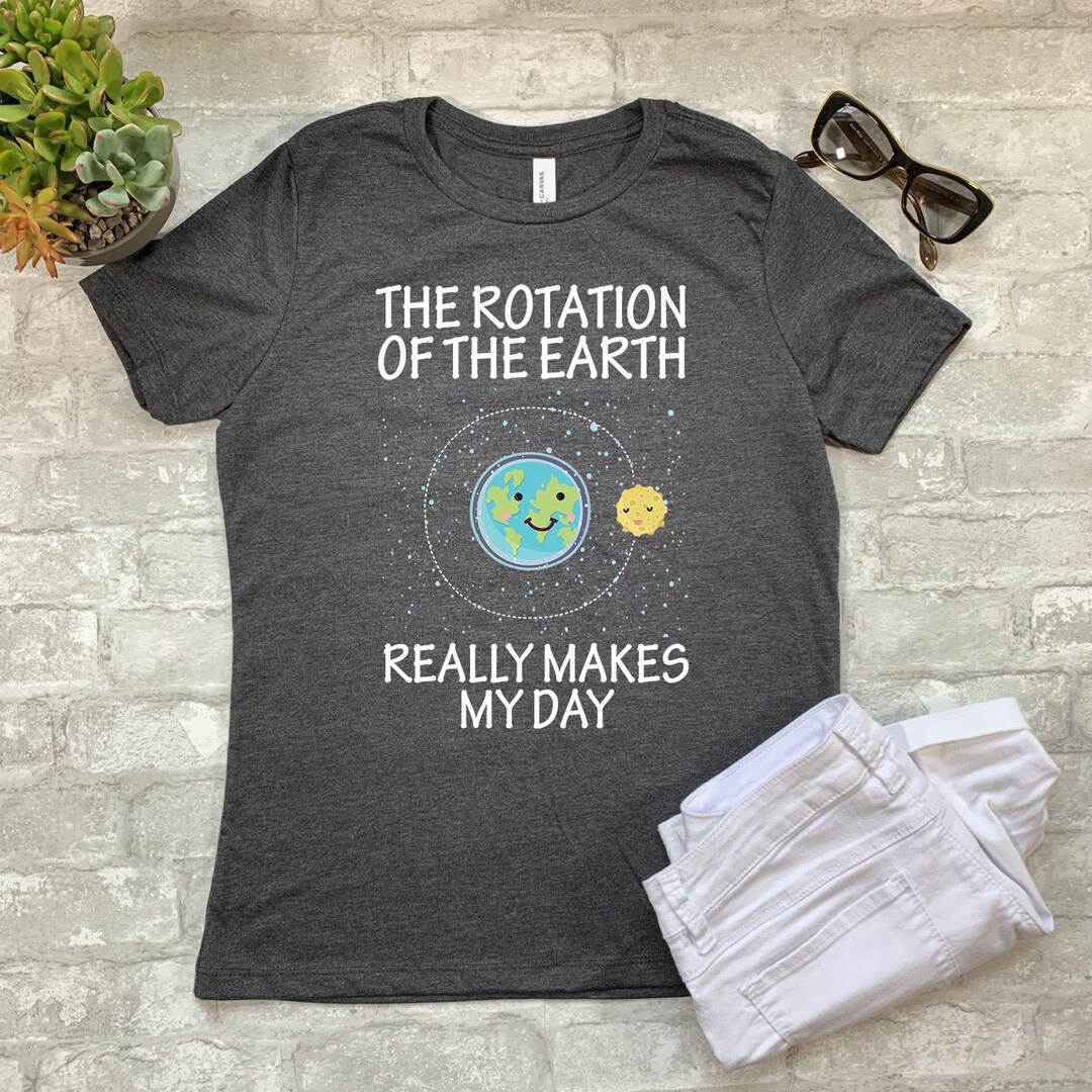 Earth Rotation T-shirt: Funny Science Graphic Tee - Etsy