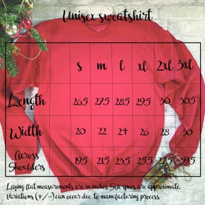 May include: Unisex sweatshirt size chart in inches.  The chart shows the length, width, and across shoulders measurements for sizes S, M, L, XL, 2XL, and 3XL.