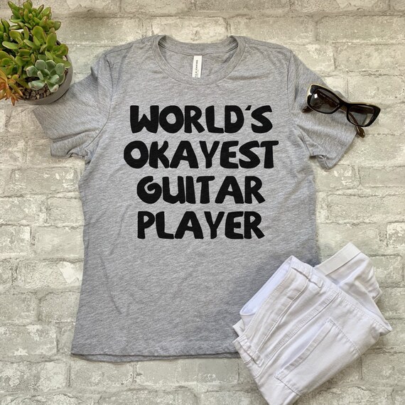 World's Okayest Guitar Player Shirt. T 