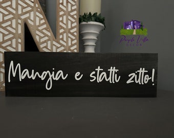 Mangia e statti zutto Italian language Italian saying gift free shipping wood sign signs