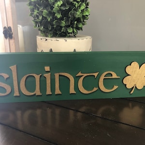 Slainte Irish wood block sign - custom shelf decor - housewarming gift present - 3D - Gaelic cheers St. Patrick’s day