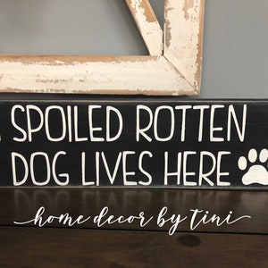Hand painted Spoiled rotten dog lives here custom rustic sign DOG SIGNS