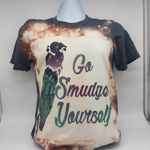Go smudge yourself T-shirt, witch with horror sublimated tie dye crystal shirt, goth decor horror graphic t-shirt