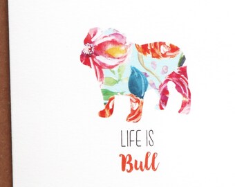 Bulldog Cards, Life is Bull, Bulldog, Dog Cards, Greeting Cards, Dogs, Stationery, Notecards, Note Cards