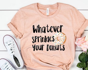 Donut Shirt, Donut Birthday Shirt, Donut Birthday Outfit, Whatever Sprinkles Your Donut, Donut Party Shirt