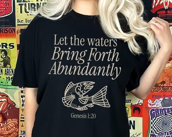 Christian Shirt, Bible Verse Shirt, Let the Waters Bring Forth Abundantly Shirt, Genesis 1:20 Shirt, Inspirational T-Shirt