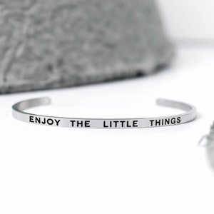 Enjoy the little things Inspirational cuff bangle bracelet