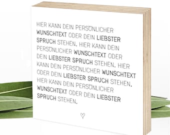 PERSONALISIERTES Geschenk Holzbild, DEIN eigener Text, Spruch, Zitat - Sprüche auf Holz, Holzschilder von Wunderpixel® 15x15x2cm