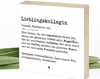 Geschenk Kollegin personalisiert Definition Lieblingskollegin Holzbild, zum Hinstellen & Aufhängen - Holzschilder von Wunderpixel® 15x15x2cm