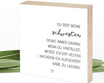 Geschenk für Schwester Holzbild, zum Hinstellen & Aufhängen, Schwester lachen - Sprüche auf Holz, Holzschilder von Wunderpixel® 15x15x2cm