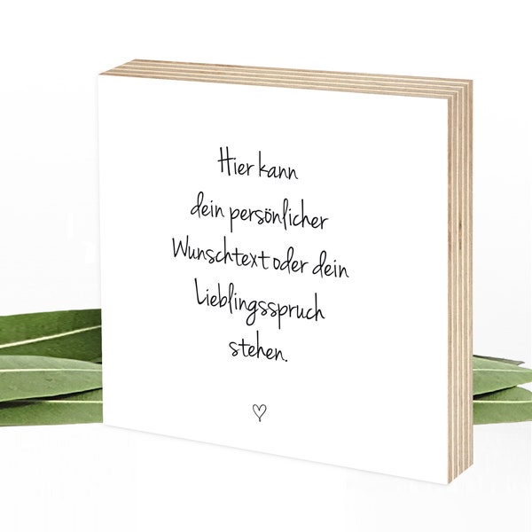 Personalisiertes Geschenk Holzbild, DEIN eigener Spruch, Text, Zitat - Sprüche auf Holz, Holzschilder von Wunderpixel® 15x15x2cm