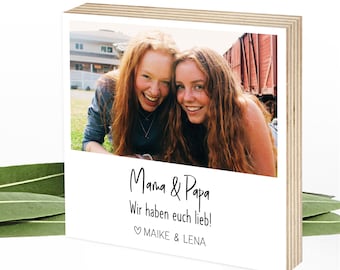 Personalisiertes Foto-Geschenk für Eltern von Kindern - eigenes Foto - Wir haben euch lieb Holzbild Deko - Wunderpixel® Holzschild 15x15x2cm