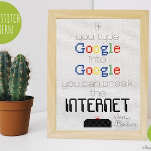 The IT Crowd - If you type Google into Google you can break the internet - Jen Barber Cross Stitch Pattern. TV Show, Funny, DIY, Geek, Nerd