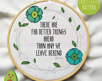 There Are Far Better Things Ahead Than Than Any We Leave Behind - C. S. Lewis Cross Stitch Pattern. Quotes, Literary, Bookworm, Bibliophile.