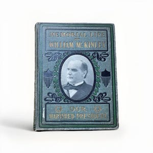 1901 Memorial Life Of William McKinley Our Martyred President, Col G.W. Townsend