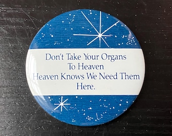 Vintage Organ Donation Awareness Pin – “Don’t Take Organs to Heaven”