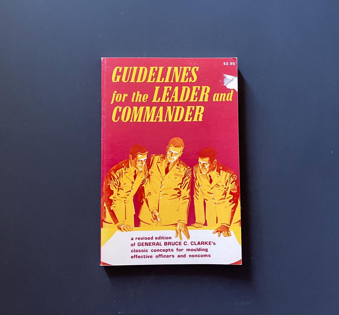 Guidelines for the Leader and Commander Book by General Bruce C. Clarke