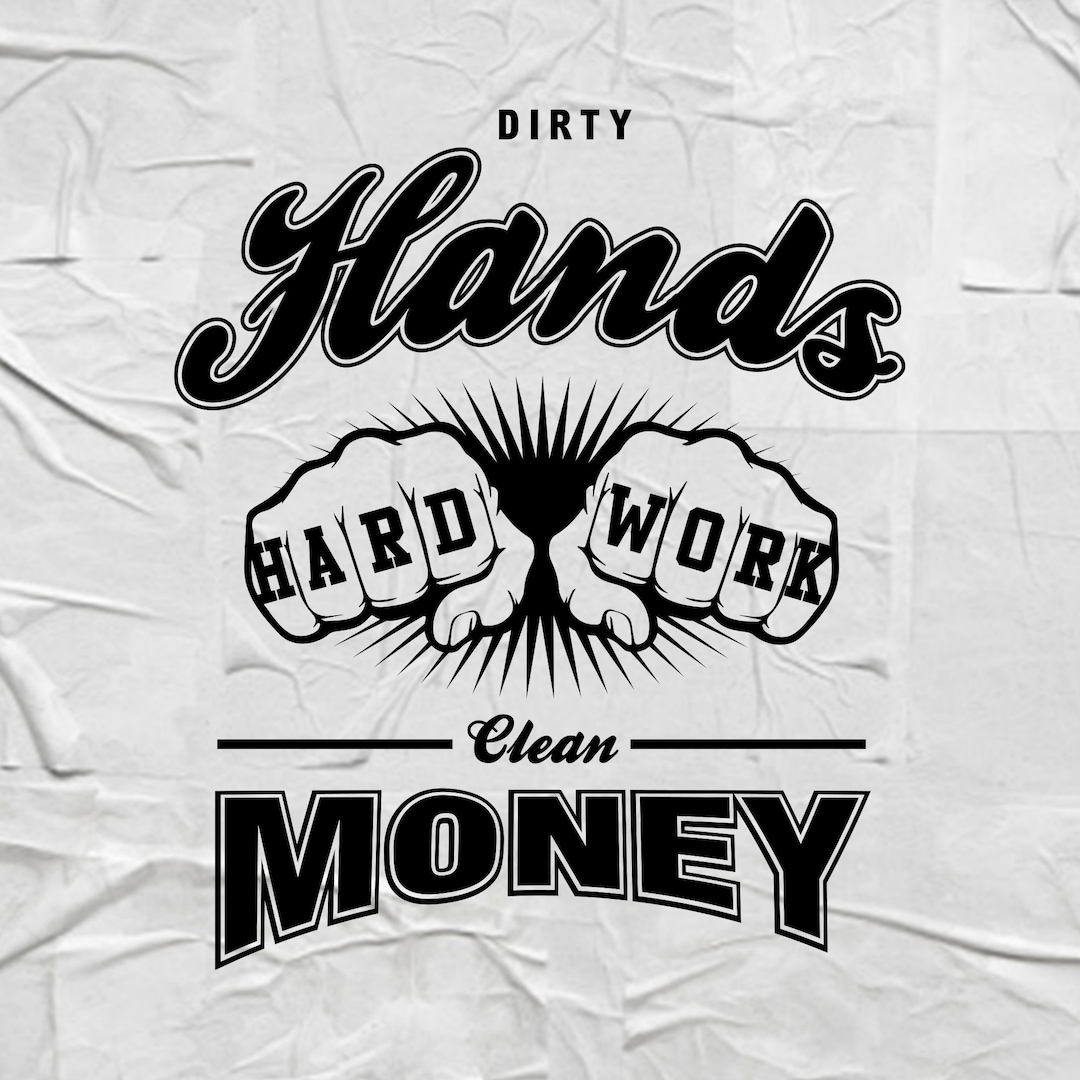 Dirty Hands Clean Money SVG Text Design Etsy