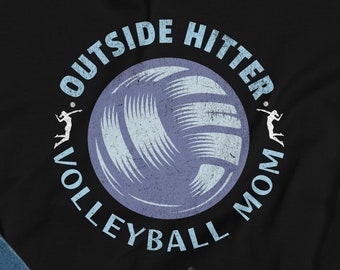 Outside Hitter Volleyball Mom Sweatshirt, Club Volleyball Mom Sweatshirt, Travel Volleyball Mom, Volleyball Team Mom-Volleyball Gift For Mom