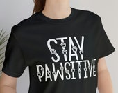 Stay Pawsitive Dog Paw Print Shirt, Cat Paw Print Shirt, Dog Lover T-shirt, Cat Lover T-shirt, Pawsitive Vibes, Funny Pet Motivation Quote