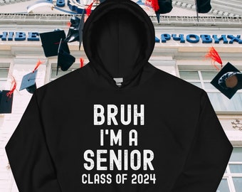 Bruh Senior Class of 2024 Hoodie, Class of 2024 Senior Graduation, 2024 Graduation Squad, Graduate Crew Senior 2024 Gift, Class Of 2024 Grad