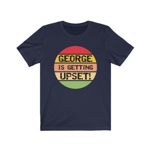 George se está molestando camiseta, camiseta divertida de George Costanza, camiseta divertida del programa de televisión Seinfeld, camiseta de regalo divertida de Seinfeld Gag, programa de televisión de los 90 imagen 7