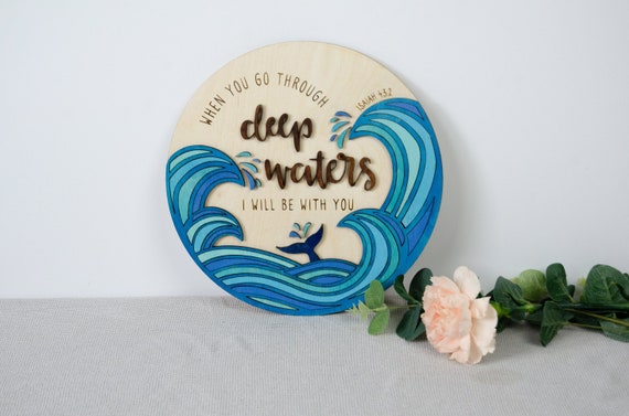 Christian wall art sign, encouraging faith based gift idea Isaiah 43:2
