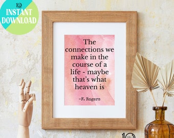 Mr Rogers Quote Printable Art, Birthday Gift For Friend, Mister Fred Rogers, The Connections We Make, Instant Download