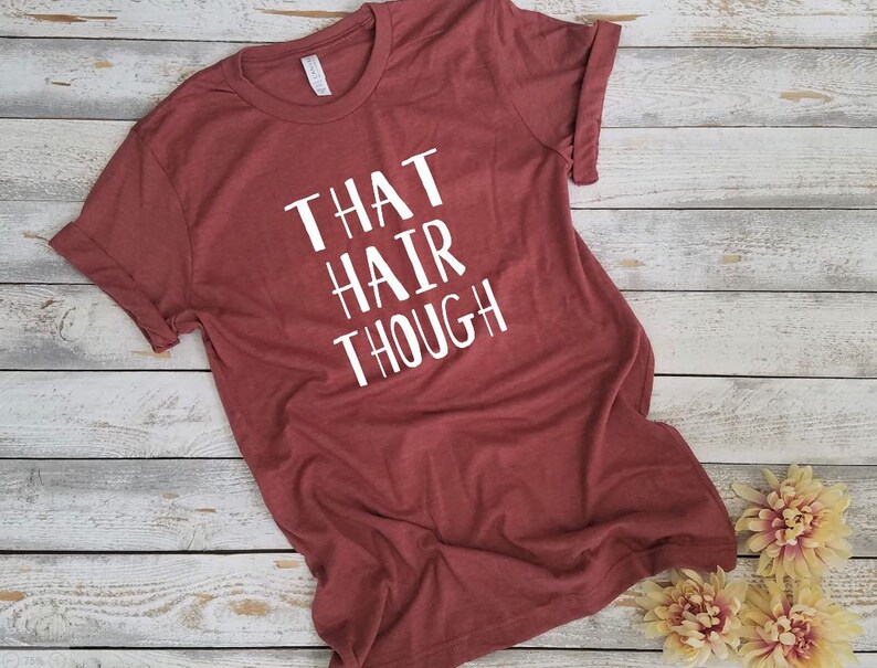 That Hair Though Hairstylist Shirt Stylist Shirts Etsy