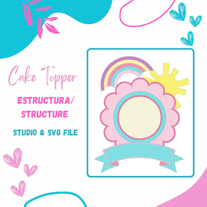 May include: Cake topper design featuring a pink flower with a circle in the center, a rainbow, and a yellow sun. The text "Cake Topper" is written in black, followed by "ESTRUCTURA/STRUCTURE" in black, and "STUDIO & SVG FILE" in black.