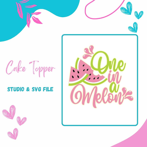 May include: A cake topper design with the text "Cake Topper" and "STUDIO & SVG FILE". The design features watermelon slices and the phrase "One in a Melon" in pink and green, with a turquoise border and background accents.