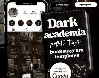 May include: A set of dark academia themed bookstagram templates for use with Canva. The templates feature a dark background with white text and images of books, candles, and other academic objects. The text includes the words "Dark Academia", "Part Two", and "Bookstagram Templates".