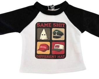 18-Zoll-Puppe Politisch Gleiche Scheiße Unterschiedliche Hut widerstehen bestehen beharren FDT Disobey Ablehnen Protest Anti Trump Grafik-T-Shirt