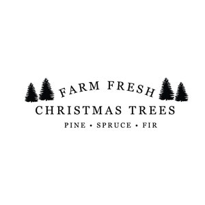 Pode incluir: Logotipo preto e branco com o texto "FARM FRESH CHRISTMAS TREES PINE SPRUCE FIR" e uma silhueta de cinco árvores de coníferas.