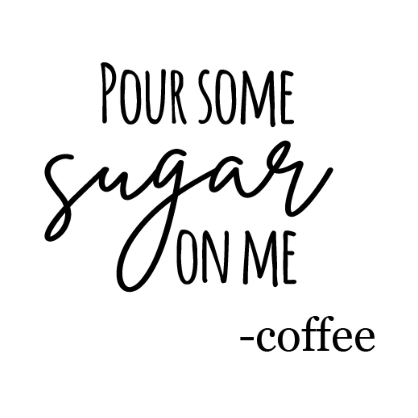 Pour some sugar on me. Pour some sugar on me