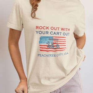 Zabawna koszulka z okazji Czwartego Lipca, Rock Out with Your Cart Out Comfort Colors Tee, Peachtree City GA, Golfcart, The Bubble, Comfort Colors