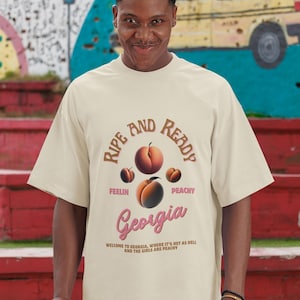 Georgia T Shirt Comfort Colors - Ripe and Ready - Just Peachy - Funny Georgia T-Shirt, Georgia Girls, Unisex Garment-Dyed Tee for