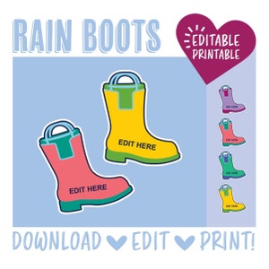May include: Editable printable rain boot design with the text "EDIT HERE" on each boot. The boots are yellow, pink, purple, green, and yellow. The text "RAIN BOOTS" is at the top of the image and the text "DOWNLOAD EDIT PRINT!" is at the bottom of the image.