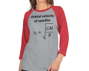 Orbital velocity of satellite 3/4 sleeve raglan shirt