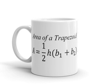 Area of a Trapezoid Mug T Mug and Area formula Mug and nerdy coffee mugs