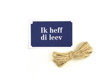 Geschenkanhänger "Ik heff di leev"