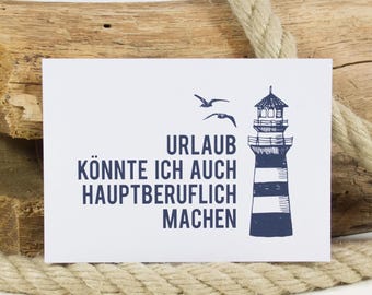Postal náutica: Podría vivir de las vacaciones. Divertida tarjeta de felicitación DIN A6. Papel reciclado. Hecha en Alemania. Regalo.