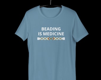Beading Is Medicine Nativo Americano Unisex Short-Sleev T-Shirt