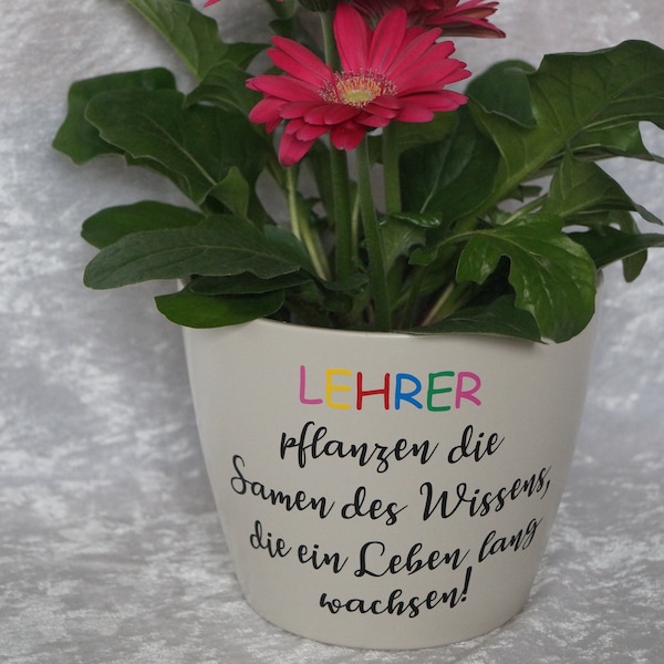 Blumentopf, Übertopf mit Spruch, Geschenk für Lehrer, Abschiedsgeschenk Lehrer