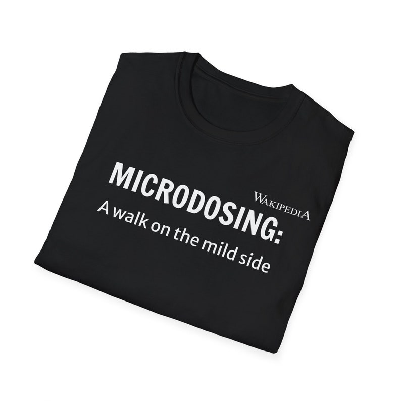 MICRODOSING t-shirt. Funny drug t-shirt with message on. image 10