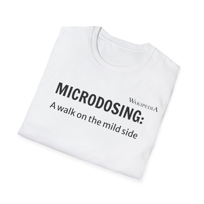 MICRODOSING t-shirt. Funny drug t-shirt with message on. image 8