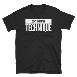T Shirt Music Retro - Don&#39;t Sweat The Technique T Shirt, Unisex Adult Clothing, Shirt Designs, Gift Ideas