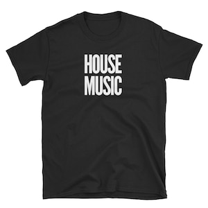T Shirt Music - House Music Love T Shirt, Unisex Adult Clothing, Shirt Designs, Gift Ideas