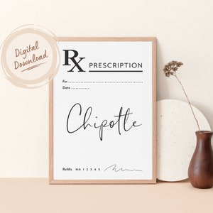 May include: A printable digital download of a prescription-style sign that says "Chipotle" in cursive. The sign has a black and white color scheme and includes the text "Prescription" and "Refills N/A 1 2 3 4 5".