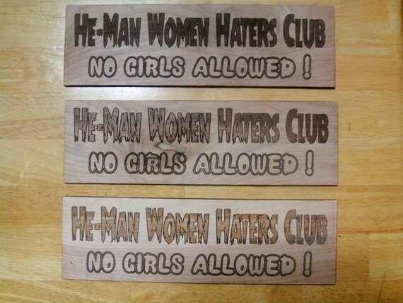 He Man Woman Haters Club No Girls Allowed Wood Sign Etsy